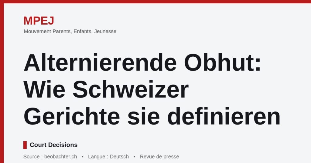 Alternierende Obhut: Wie Schweizer Gerichte sie definieren