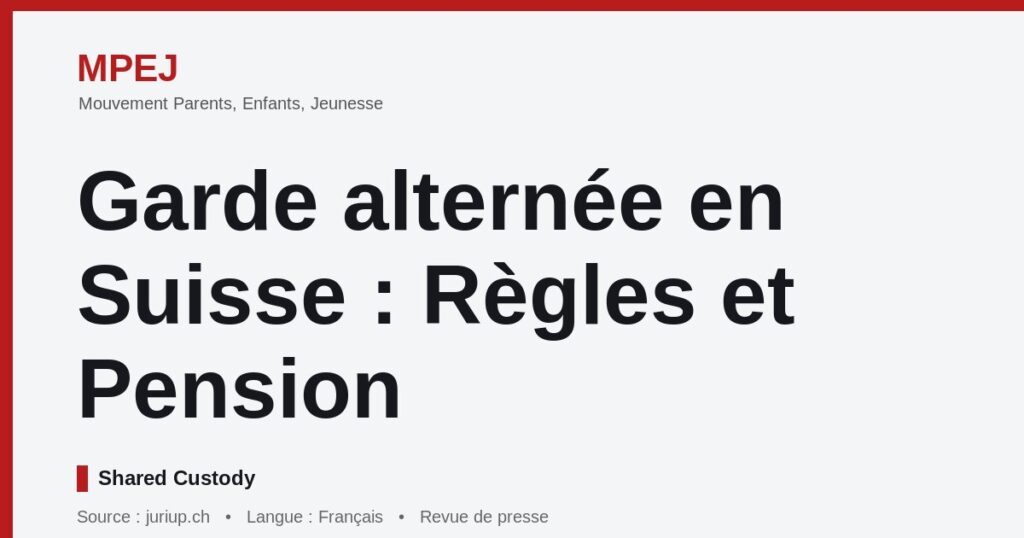 Garde alternée en Suisse : Règles et Pension