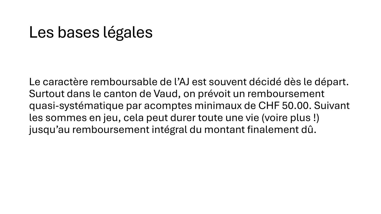 Les bases légales : dans le canton de Vaud, un remboursement quasi systématique par acomptes de CHF 50