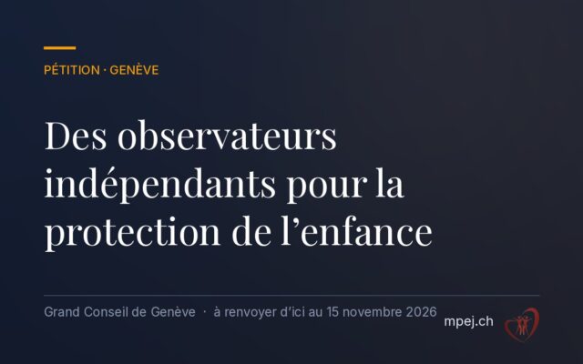 Genève : une pétition pour des observateurs indépendants dans la protection de l’enfance